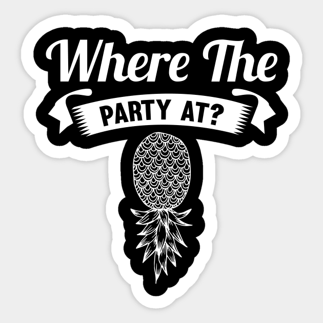 Where The Party At Upside Down Pineapple Sticker by Lasso Print